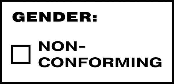 Gender: (tickbox) Non-conforming